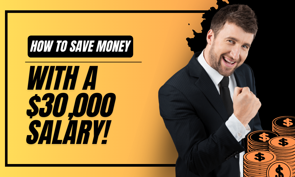 How to Save Money with a $30,000 Salary: Facts Revealed!